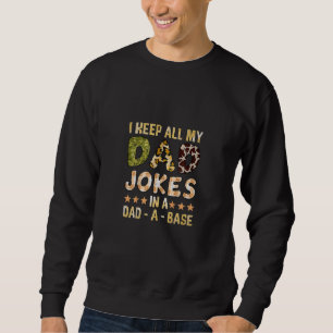 Keep All My Dad Jokes Father's Day Happy Father Da Sweatshirt
