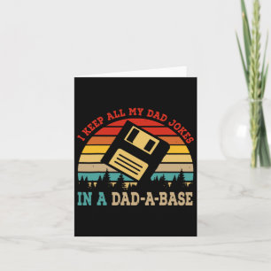 Keep All My Dad Jokes In A Dad-a-base Fathers Day  Card