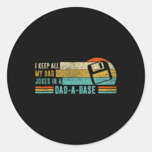 Keep All My Dad Jokes In A Dad-a-base Vintage Fath Classic Round Sticker