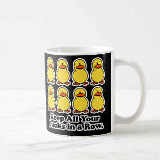 Keep All Your Ducks in a Row Coffee Mug