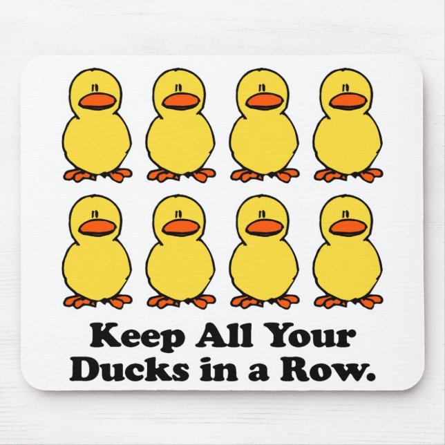 Keep All Your Ducks in a Row Mouse Pad (Front)