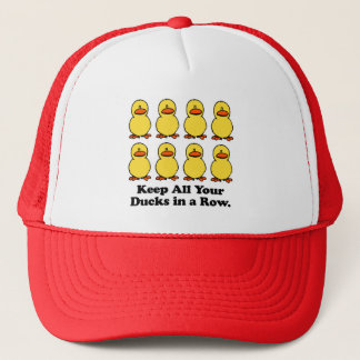Keep All Your Ducks in a Row Trucker Hat