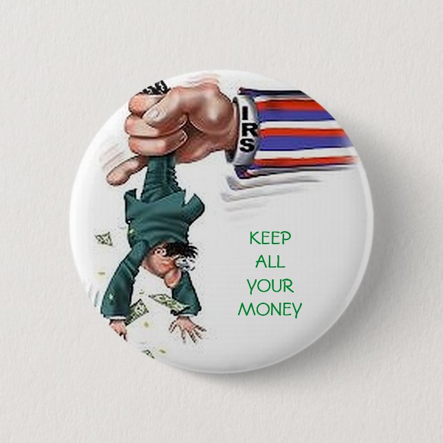 KEEP ALL YOUR MONEY 6 CM ROUND BADGE (Front)