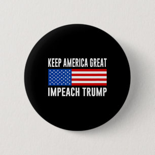 Keep America Great - Impeach Trump -  6 Cm Round Badge