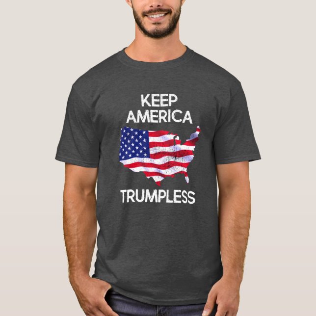 Keep America Trumpless  anti trump T-Shirt (Front)