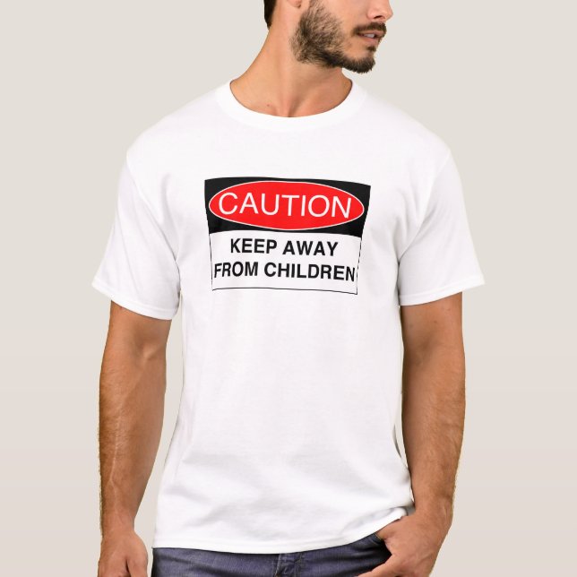 Keep Away From Children T-Shirt (Front)