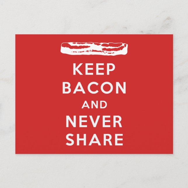 Keep Bacon And Never Share Postcard (Front)