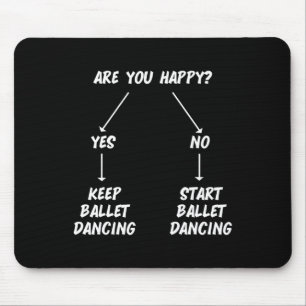 Keep Ballet Dancing Dance Dancer Ballerina Men Wom Mouse Pad