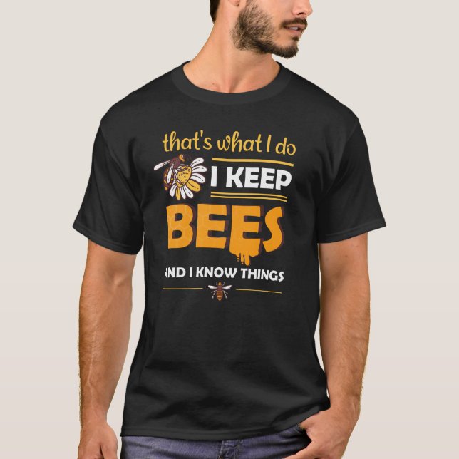 keep bees and know thinks beekeeper T-Shirt (Front)