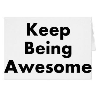 Keep Being Awesome Items