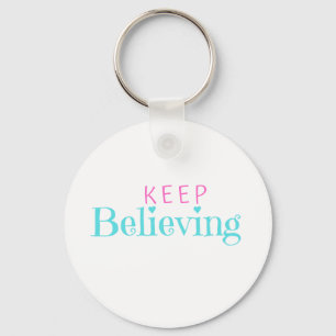 Keep Believing Key Ring