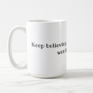 Keep Believing Mug