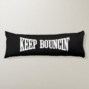Keep Bouncin' Body Cushion