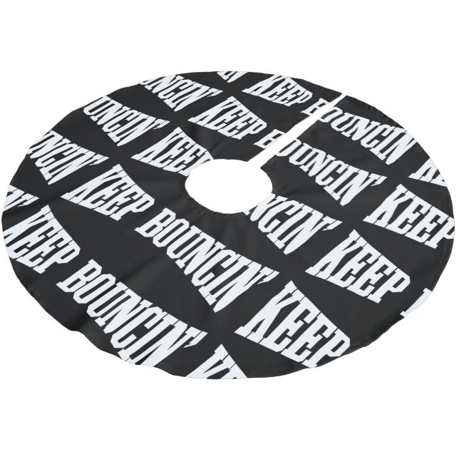 Keep Bouncin' Brushed Polyester Tree Skirt (Angled)