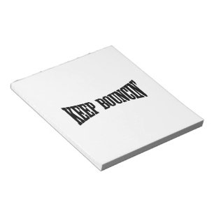 Keep Bouncin' Notepad
