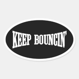 Keep Bouncin' Oval Sticker