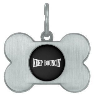 Keep Bouncin' Pet Tag