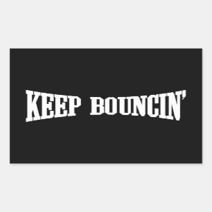 Keep Bouncin' Rectangular Sticker