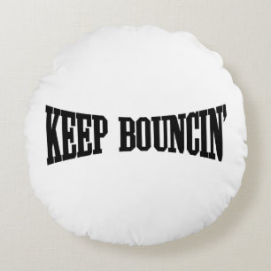 Keep Bouncin' Round Cushion
