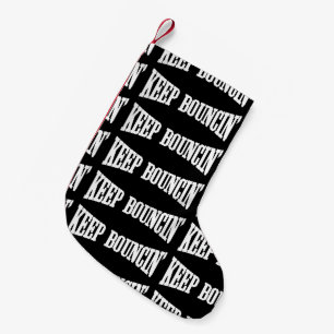 Keep Bouncin' Small Christmas Stocking