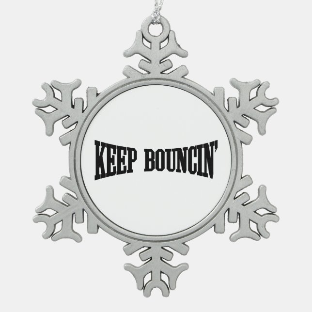 Keep Bouncin' Snowflake Pewter Christmas Ornament (Front)