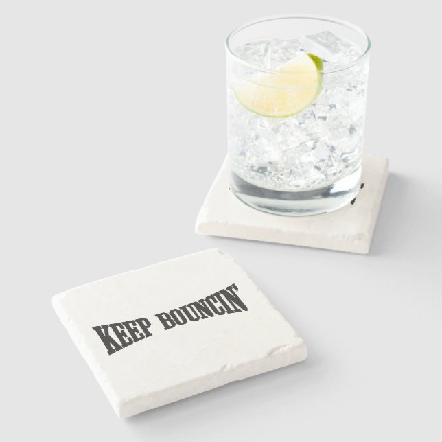 Keep Bouncin' Stone Coaster (Side)