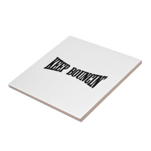 Keep Bouncin' Tile