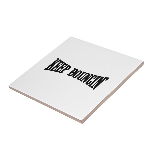 Keep Bouncin' Tile (Side)