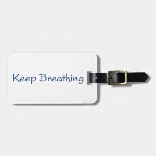 Keep Breathing Luggage Tag