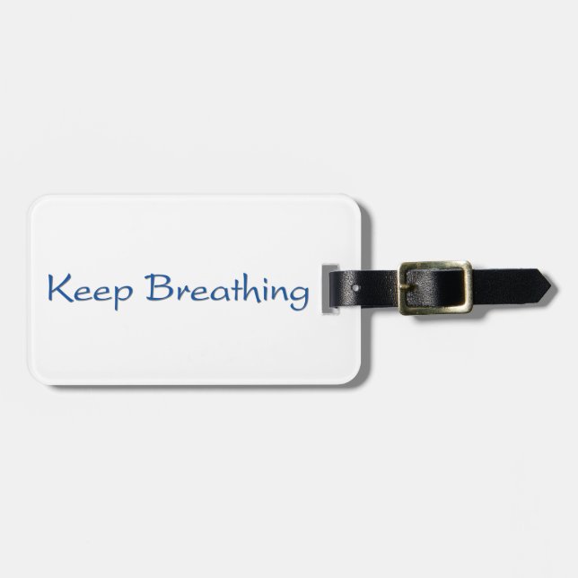 Keep Breathing Luggage Tag (Front Horizontal)
