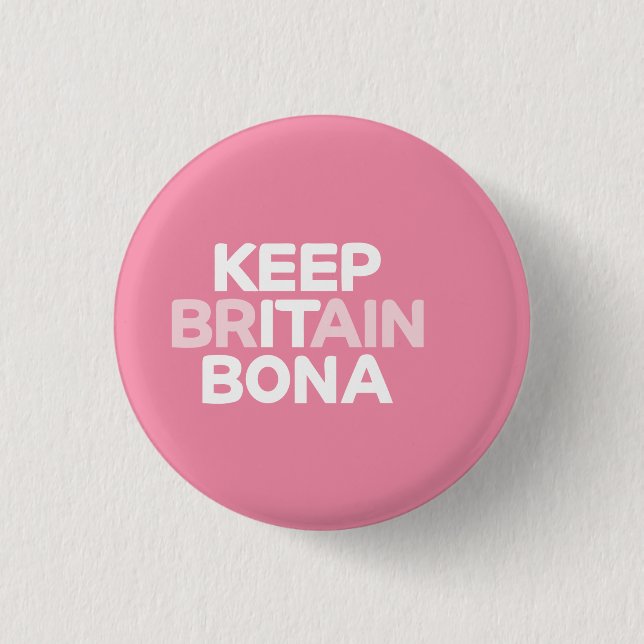 Keep Britain Bona badge (Front)