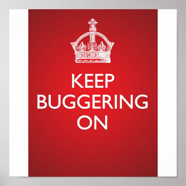 Keep Buggering On - Bright Red Poster (Front)