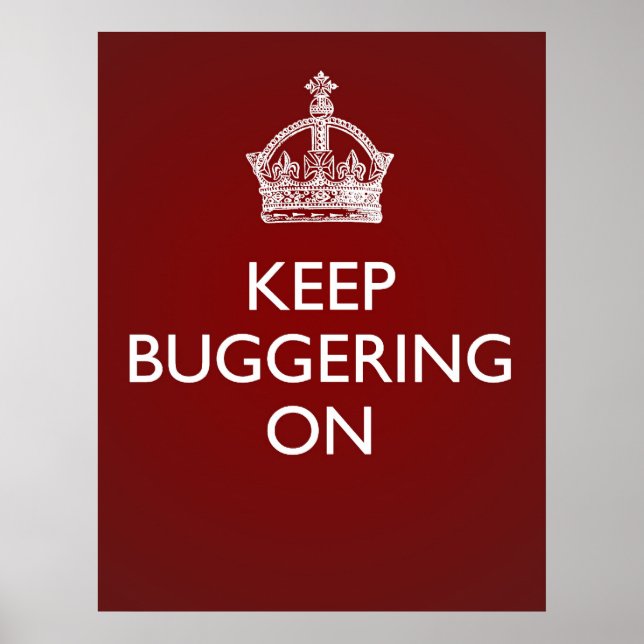 Keep Buggering On - Deep Red Poster (Front)