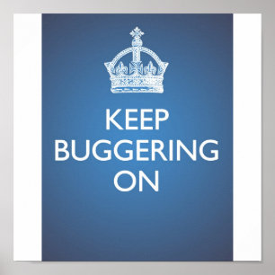 Keep Buggering On - Sky Blue Poster