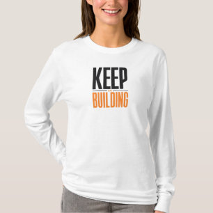 KEEP BUILDING T-Shirt