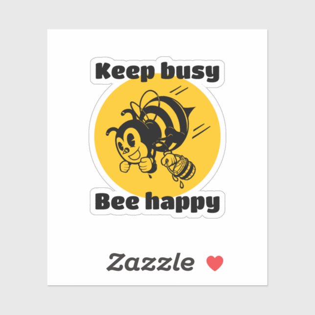 Keep Busy Be Happy Busy Bee Motivational Cartoon (Sheet)