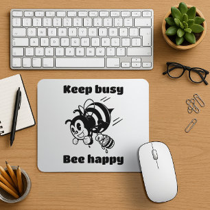 Keep Busy Be Happy Busy Bee Motivational Cartoon Mouse Pad