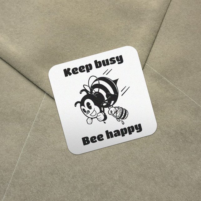 Keep Busy Be Happy Busy Bee Motivational Cartoon Square Sticker (Creator Uploaded)