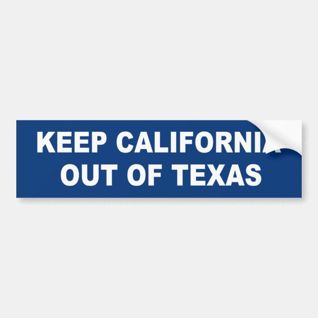 Keep California Out Of Texas Bumper Sticker (Front)