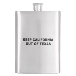 Keep California Out Of Texas Hip Flask