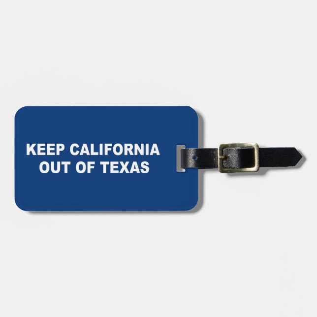 Keep California Out Of Texas Luggage Tag (Front Horizontal)