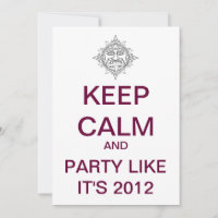 KEEP CALM 2012 Custom Party Invitation