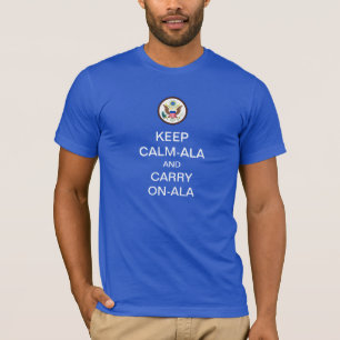 KEEP CALM-ALA and CARRY ON-ALA Cool Inauguration T-Shirt
