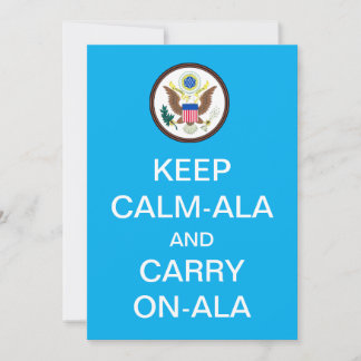 KEEP CALM-ALA and CARRY ON-ALA Fun Inauguration Invitation