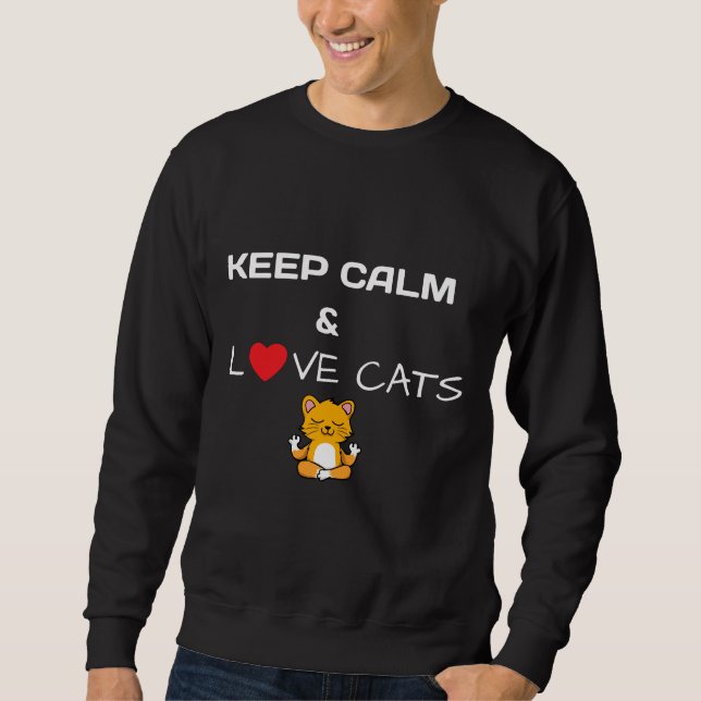 Keep Calm Amp Love Cats For Yoga Cat Sweatshirt (Front)