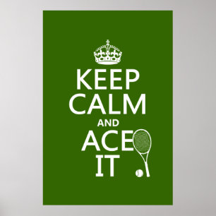 Keep Calm and Ace It (tennis) (in any colour) Poster