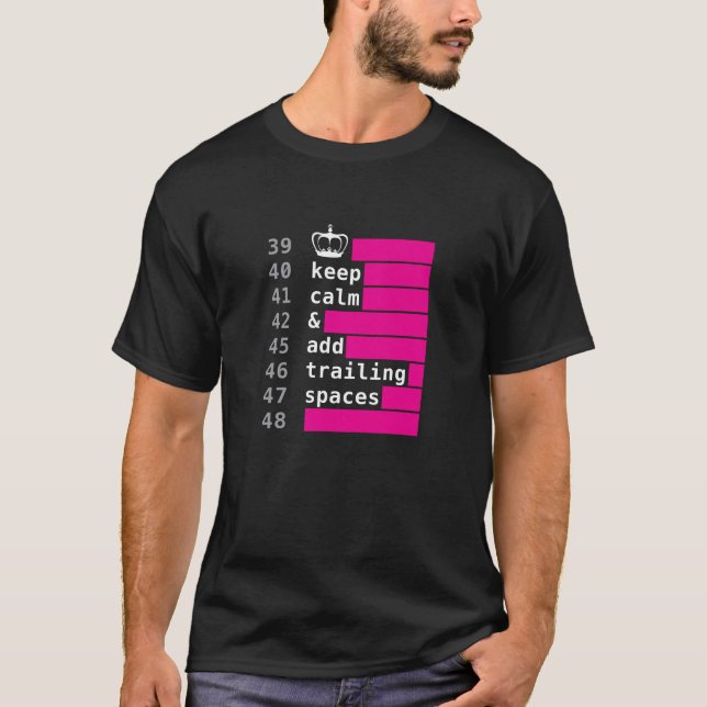 Keep calm and add trailing spaces T-Shirt (Front)
