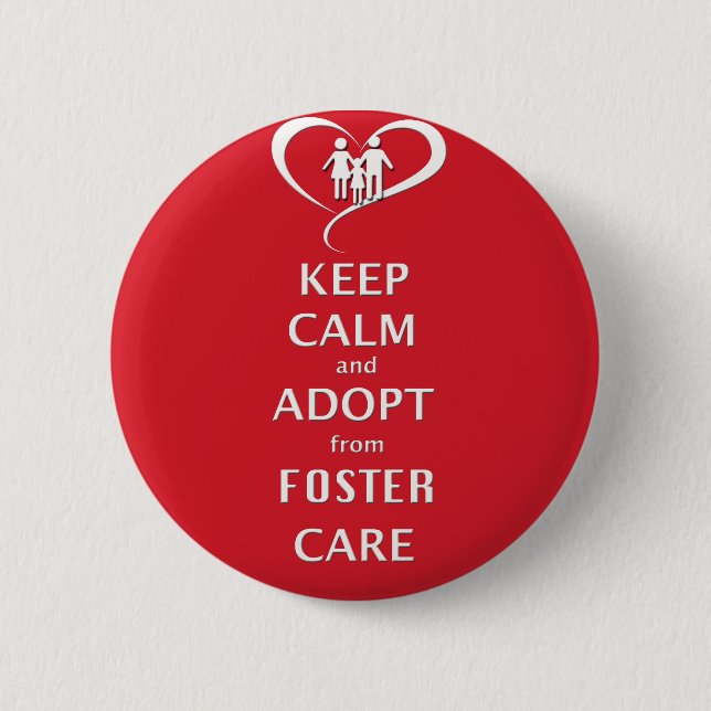Keep Calm and Adopt from Foster Care 6 Cm Round Badge (Front)