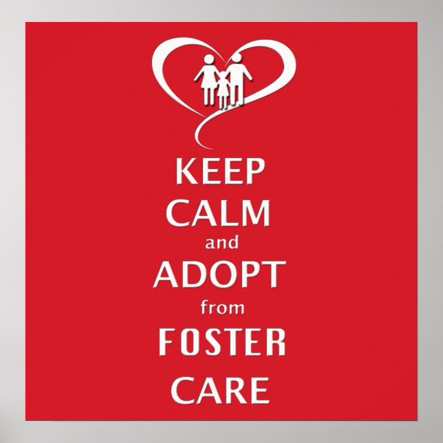 Keep Calm and Adopt from Foster Care Poster (Front)