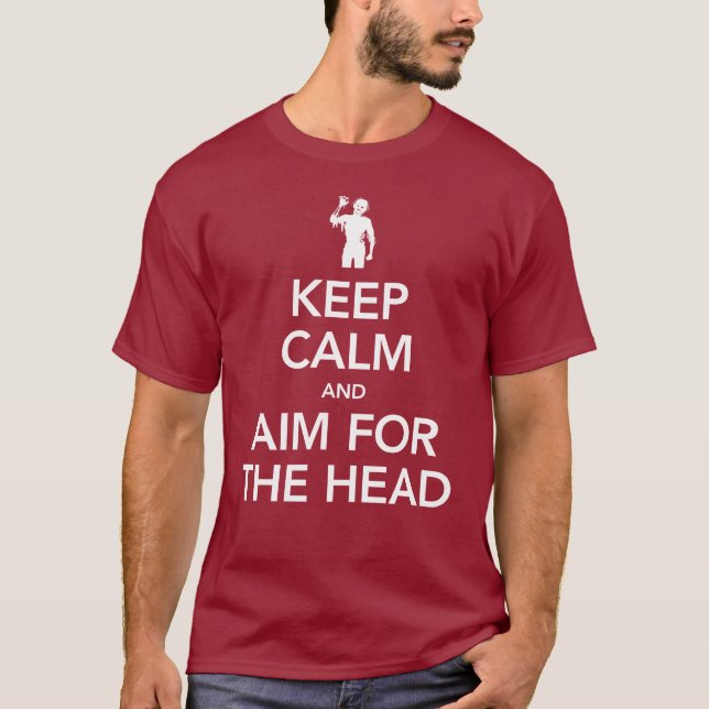Keep Calm and AIM FOR THE HEAD - Unisex T-Shirt (Front)